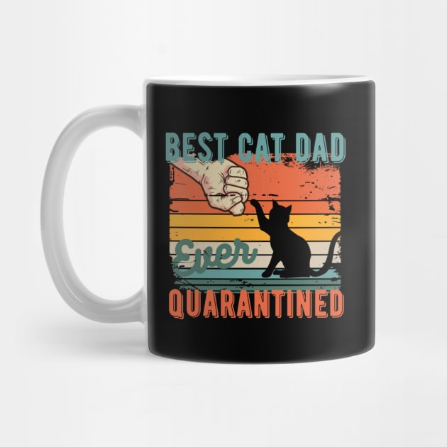 Best cat dad ever quarantined fathers day gifts 2020 quarantined by Gaming champion